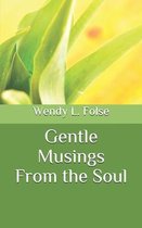 Gentle Musings From the Soul