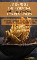 The Essential Air Fryer Cookbook For Beginners