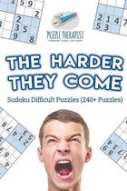 The Harder They Come Sudoku Difficult Puzzles (240+ Puzzles)