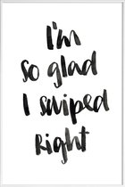 JUNIQE - Poster met kunststof lijst Swiped Right -13x18 /Wit & Zwart