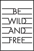 JUNIQE - Poster met kunststof lijst Be Wild & Free - White -40x60