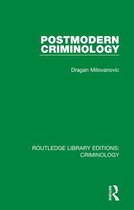 Routledge Library Editions: Criminology- Postmodern Criminology