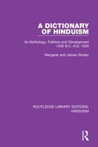 Routledge Library Editions: Hinduism-A Dictionary of Hinduism