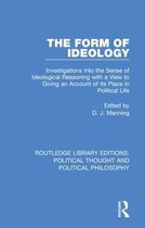 Routledge Library Editions: Political Thought and Political Philosophy-The Form of Ideology
