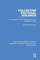 Routledge Library Editions: Political Thought and Political Philosophy- Collective Political Violence