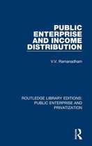 Routledge Library Editions: Public Enterprise and Privatization- Public Enterprise and Income Distribution