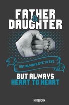 Father & Daughter Not always eye to eye but always heart to heart Notebook: 100 graph paper 5x5 Pages 6 x 9 for school boys, girls, kids and pupils pr