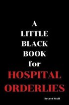 A Little Black Book: For Hospital Orderlies