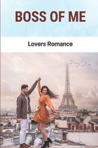 Boss Of Me: Lovers Romance