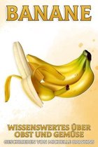 Wissenswertes Über Obst Und Gemüse- Banane