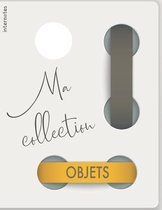 Ma Collection- Ma collection objets