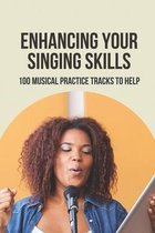 Enhancing Your Singing Skills: 100 Musical Practice Tracks To Help