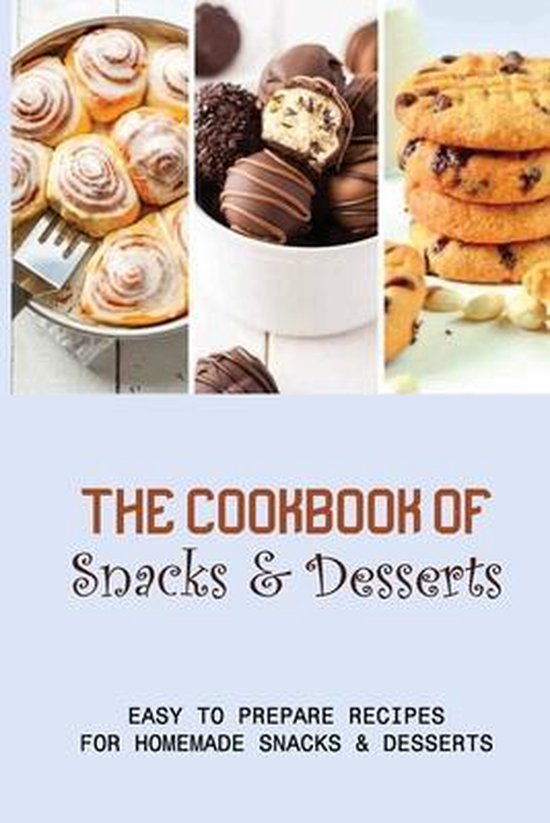 The Cookbook Of Snacks & Desserts - cover