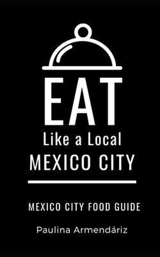 Eat Like a Local- Mexico- Eat Like a Local-Mexico City - cover