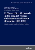 Sprache – Gesellschaft – Geschichte 10 - El "Nuevo chico diccionario judeo-español–francés" de Šelomó Yisrael Šereślí (Jerusalén, 1898-1899)