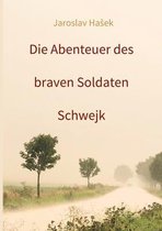Die Abenteuer des braven Soldaten Schwejk