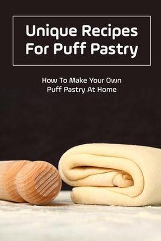 Unique Recipes For Puff Pastry How To Make Your Own Puff Pastry At Home, Jamie...