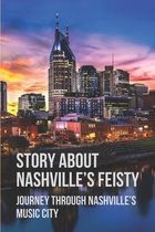 Story About Nashville's Feisty: Journey Through Nashville's Music City