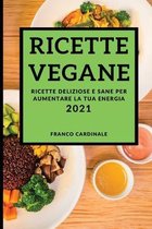 Ricette Vegane 2021 (Vegan Recipes 2021 Italian Edition)