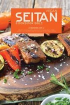 Vegan Seitan Cookbook Bible: 2 Books in 1