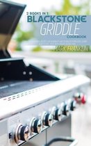 Blackstone Griddle Cookbook: 2 Books in 1