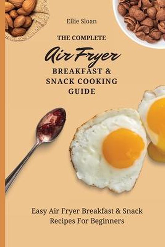 The Complete Air Fryer Breakfast & Snack Cooking Guide - cover