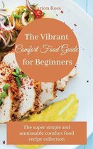 The Vibrant Comfort Food Guide for Beginners
