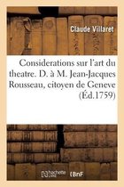 Considerations sur l'art du theatre. D. � M. Jean-Jacques Rousseau, citoyen de Geneve