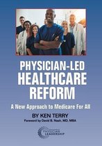 Physician-Led Healthcare Reform