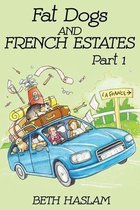 Fat Dogs and French Estates, Part 1