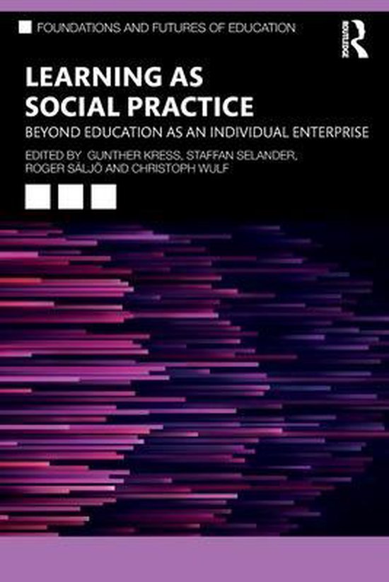 Foundations and Futures of Education- Learning as Social Pra ... - cover
