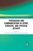 Routledge Psychology of Sport, Exercise and Physical Activity- Persuasion and Communication in Sport, Exercise, and Physical Activity