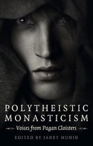 Polytheistic Monasticism – Voices from Pagan Cloisters