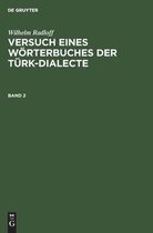 Wilhelm Radloff: Versuch Eines W�rterbuches Der T�rk-Dialecte. Band 2