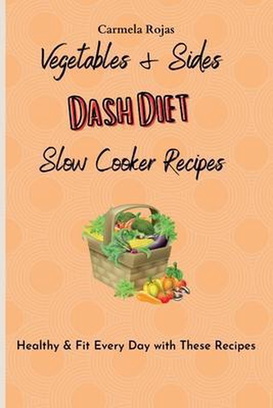 Vegetables & Sides Dash Diet Slow Cooker Recipes - cover
