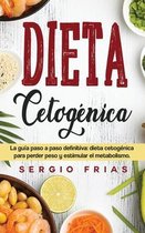 Dieta Cetogenica: La guia paso a paso definitiva