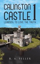 Calington Castle 1: Learning to Love the Truth