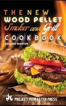 The New Wood Pellet Smoker and Grill Cookbook