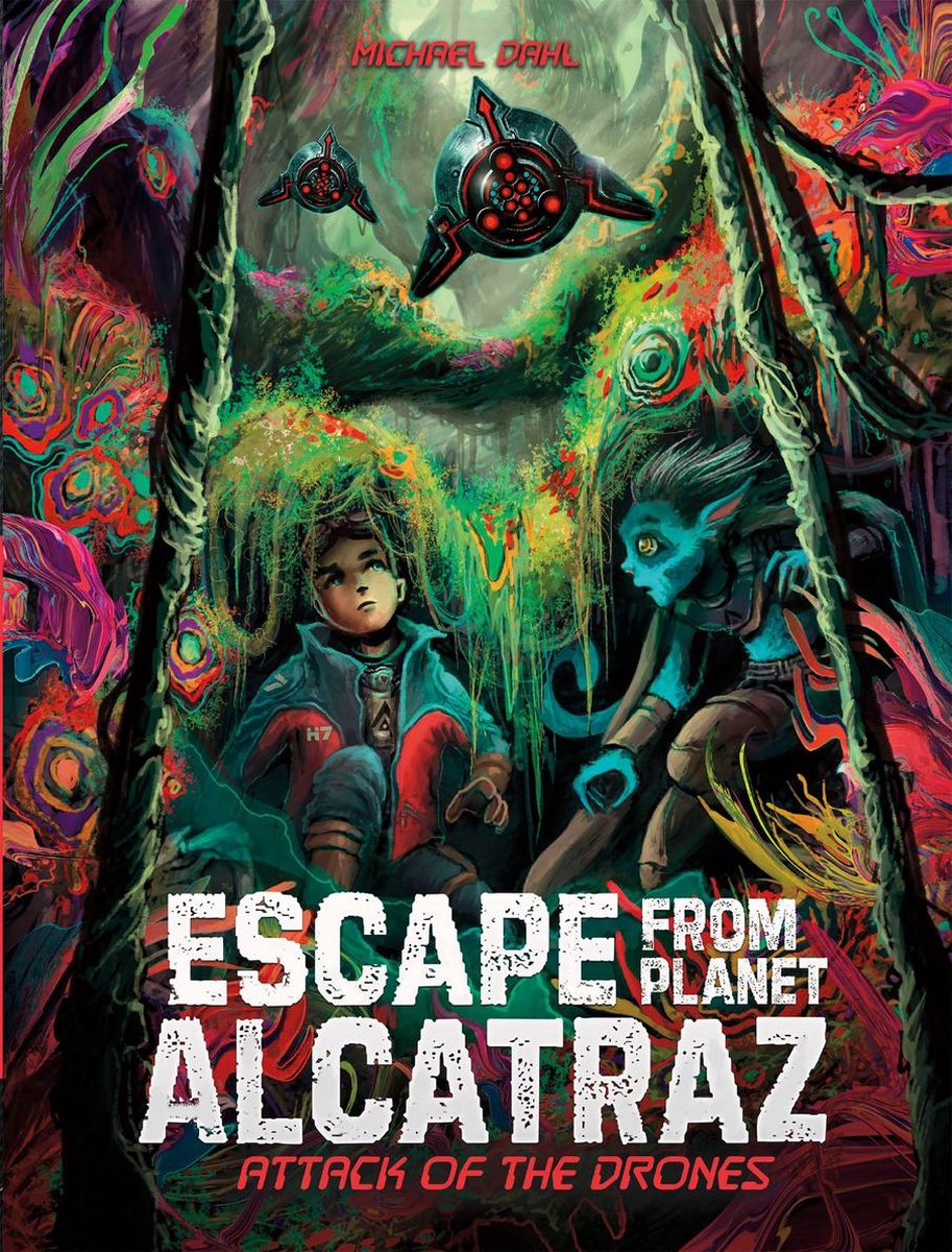 Escape from Planet Alcatraz - Attack of the Drones - Michael Dahl