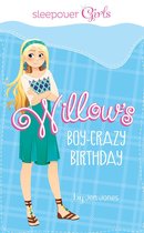 Sleepover Girls - Sleepover Girls: Willow's Boy-Crazy Birthday