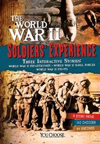 You Choose: World War II - The World War II Soldiers' Experience