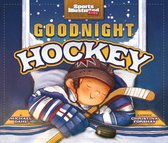 Sports Illustrated Kids Bedtime Books - Goodnight Hockey