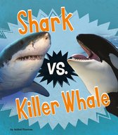 Animal Rivals - Shark vs. Killer Whale