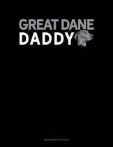 Great Dane Daddy: Maintenance Log Book