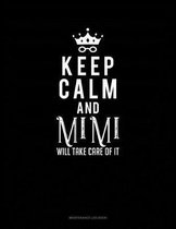 Keep Calm And Mimi Will Take Care Of It: Maintenance Log Book