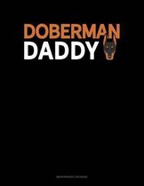 Doberman Daddy: Maintenance Log Book