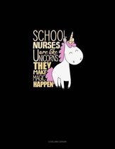 School Nurses Are Like Unicorns They Make Magic Happen.: 3 Column Ledger