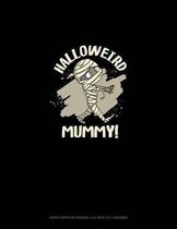 Halloweird Mummy!: Graph Paper Notebook - 0.25 Inch (1/4) Squares