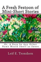 A Fresh Festoon of Mini-Short Stories