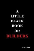 A Little Black Book: For Builders